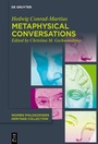 Cover: Metaphysical Conversations and Phenomenological Essays - De Gruyter