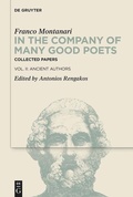 Cover: In the Company of Many Good Poets. Collected Papers of Franco Montanari - De Gruyter