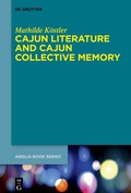 Cover: Cajun Literature and Cajun Collective Memory - De Gruyter