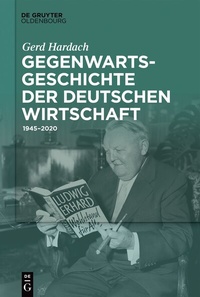 Abbildung von: Gegenwartsgeschichte der deutschen Wirtschaft - De Gruyter Oldenbourg