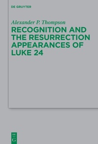 Abbildung von: Recognition and the Resurrection Appearances of Luke 24 - De Gruyter
