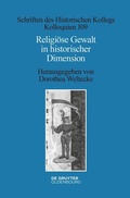 Cover: Religi&ouml;se Gewalt in historischer Dimension - De Gruyter Oldenbourg