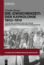 Cover: Die >Zwischenzeit< der Kapkolonie 1902-1910 - De Gruyter Oldenbourg