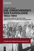 Cover: Die >Zwischenzeit< der Kapkolonie 1902-1910 - De Gruyter Oldenbourg