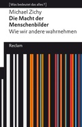 Cover: Die Macht der Menschenbilder. Wie wir andere wahrnehmen - Reclam