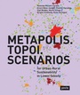 Cover: METAPOLIS. TOPOI. SCENARIOS - JOVIS
