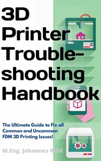 Enlarge image Cover: 3D Printer Troubleshooting Handbook - 3DTech