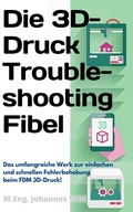 Cover: Die 3D-Druck Troubleshooting Fibel - 3DTech Johannes Wild