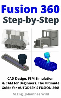 Abbildung von: Fusion 360 | Step by Step - M.Eng. Johannes Wild