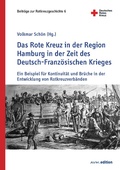 Cover: Das Rote Kreuz in der Region Hamburg in der Zeit des Deutsch-Franz&ouml;sischen Krieges - Akademische Verlagsgemeinschaft M&uuml;nchen