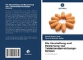 Cover: Die Herstellung und Bewertung von Tablettendarreichungs- formen - Verlag Unser Wissen