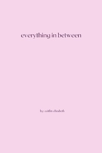 Enlarge image Cover: Everything in Between - Hearth Literary