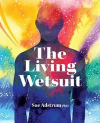 Abbildung von: The Living Wetsuit - Sue Adstrum