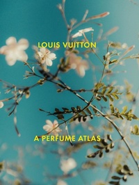 Abbildung von: Louis Vuitton: A Perfume Atlas - Thames & Hudson Ltd