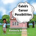 Cover: Caleb's Career Possibilities - KIMBERLY BROWN