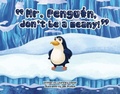 Cover: "Mr. Penguin, don't be a meany!" - Blue Creek Publishing