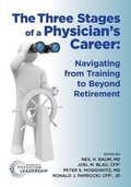 Cover: The Three Stages of a Physician's Career - American Association for Physician Leadership