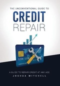 Cover: The Unconventional Guide To Credit Repair - IngramSpark