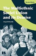 Cover: The Multiethnic Soviet Union and its Demise - Bloomsbury Academic