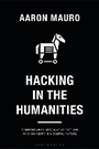 Cover: Hacking in the Humanities - Bloomsbury Academic