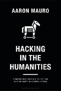Enlarge image Cover: Hacking in the Humanities - Bloomsbury Academic