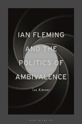 Cover: Ian Fleming and the Politics of Ambivalence - Bloomsbury Academic