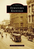 Cover: Downtown Knoxville - Arcadia Publishing (SC)