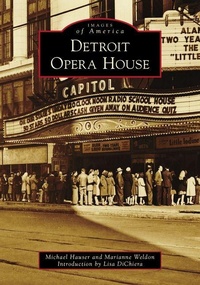 Enlarge image Cover: Detroit Opera House - Arcadia Publishing (SC)