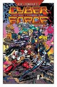 Enlarge image Cover: The Complete Cyberforce, Volume 1 - Image Comics