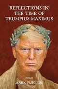 Cover: Reflections in the Time of Trumpius Maximus - Atmosphere Press
