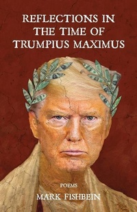 Enlarge image Cover: Reflections in the Time of Trumpius Maximus - Atmosphere Press