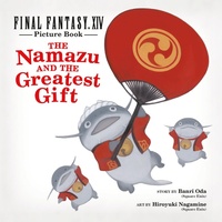 Enlarge image Cover: Final Fantasy XIV Picture Book: The Namazu and the Greatest Gift - Square Enix