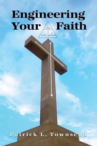 Enlarge image Cover: Engineering Your Faith - Dorrance Publishing Co.