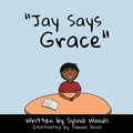 Cover: "Jay Says Grace" - Xulon Press