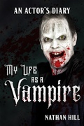 Cover: My Life as a Vampire: An Actor's Diary - BOOKBABY