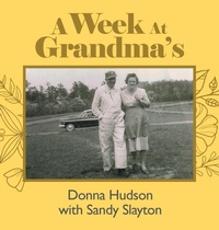 Enlarge image Cover: A Week at Grandma's - iUniverse