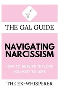 Cover: The Gal Guide to Navigating Narcissism - LEVEL BEST BOOKS