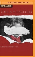 Cover: Calla Y Escucha - Audible Studios on Brilliance