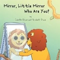 Cover: Mirror, Little Mirror - Who Are You? - 2 of Us Studio Limited