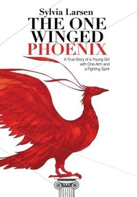 Enlarge image Cover: The One Winged Phoenix - Sylvia Larsen