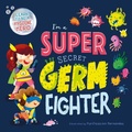 Cover: I'M a Super Secret Germ Fighter - Igloo Books