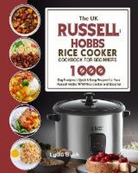 Abbildung von: The UK Russell Hobbs Rice CookerCookbook For Beginners - Lydia Black