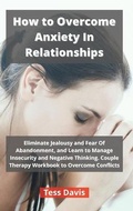Cover: How to Overcome Anxiety In Relationships - Tess Davis