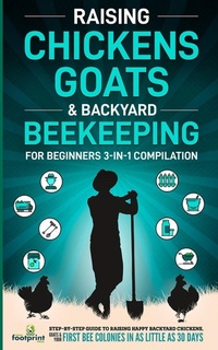 Abbildung von: Raising Chickens, Goats & Backyard Beekeeping For Beginners - Muze Publishing