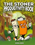 Cover: The Stoner Productivity Book - An Adult Stoner Activity Book With Psychedelic Coloring Pages, Sudokus, Word Searches and More - For Stress Relief & Relaxation - Alex Gibbons