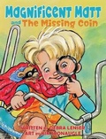 Cover: Magnificent Matt and the Missing Coin - Fruitbearer Publishing, LLC