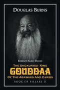 Cover: The Undaunted King Gouddaa of the Arawaks and Caribs - Rushmore Press LLC