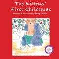 Cover: The Kittens' First Christmas (Mikey, Greta & Friends Series) - Mikey & Greta Press