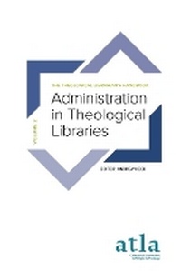Abbildung von: Administration in Theological Libraries - Atla Open Press