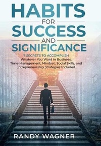 Abbildung von: Habits For Success and Significance - Randy Wagner
